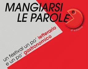 “Mangiarsi le Parole”: torna il primo Festival letterario enogastronomico della città